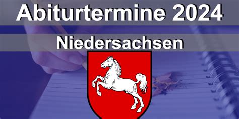 Abiturtermine Niedersachsen 2024